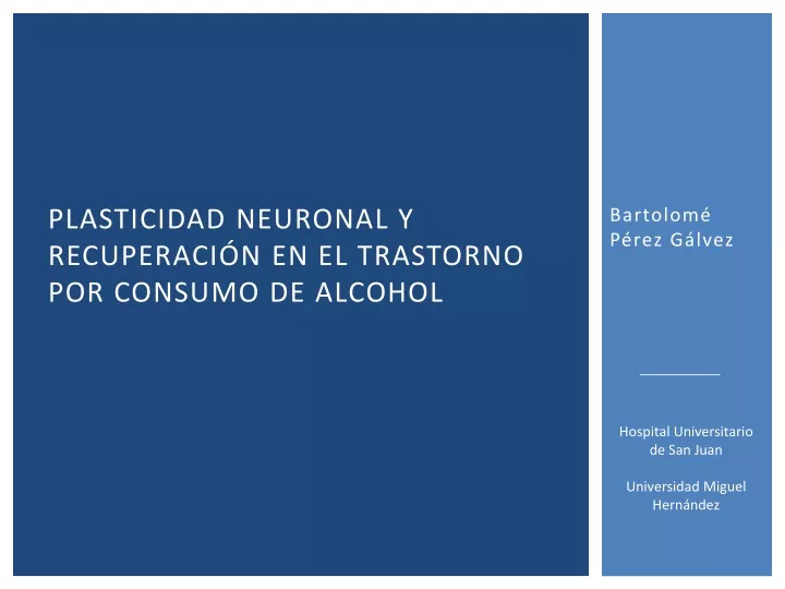plasticidad neuronal y recuperaci n en el trastorno por consumo de alcohol