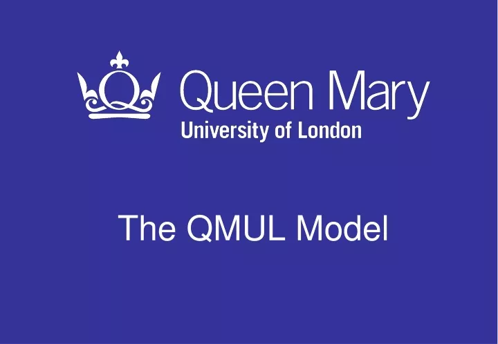 the qmul model