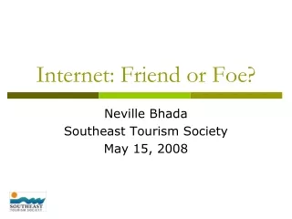 Internet: Friend or Foe?