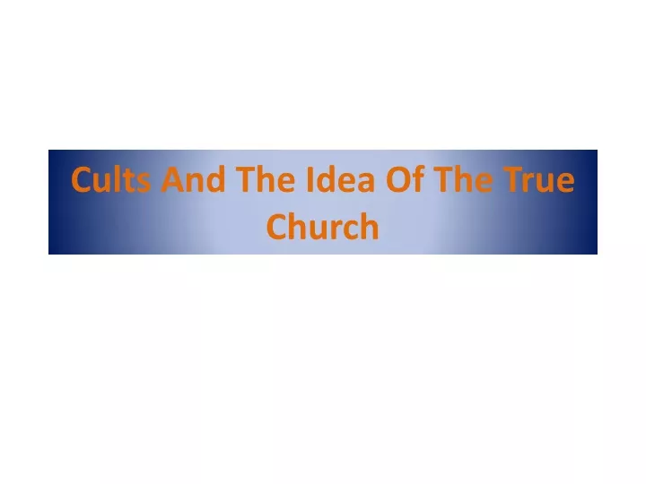 cults and the idea of the true church