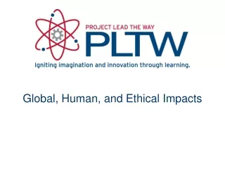 Global, Human, and Ethical  Impacts