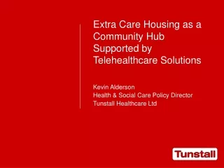 Extra Care Housing as a Community Hub Supported by Telehealthcare Solutions