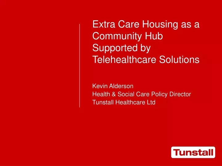 extra care housing as a community hub supported by telehealthcare solutions