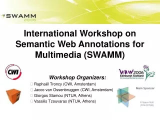 International Workshop on Semantic Web Annotations for Multimedia (SWAMM)