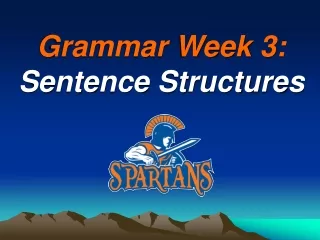 Grammar Week 3: Sentence Structures