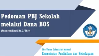 Pedoman  PBJ Sekolah  melalui Dana BOS ( (Permendikbud No.3/2019)