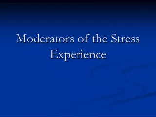 Moderators of the Stress Experience