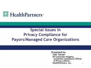 Special Issues in  Privacy Compliance for Payors/Managed Care Organizations