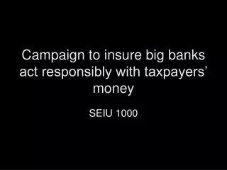 Campaign to insure big banks act responsibly with taxpayers’ money