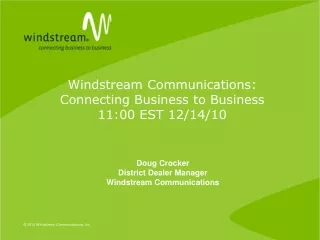 Windstream Communications: Connecting Business to Business 11:00 EST 12/14/10
