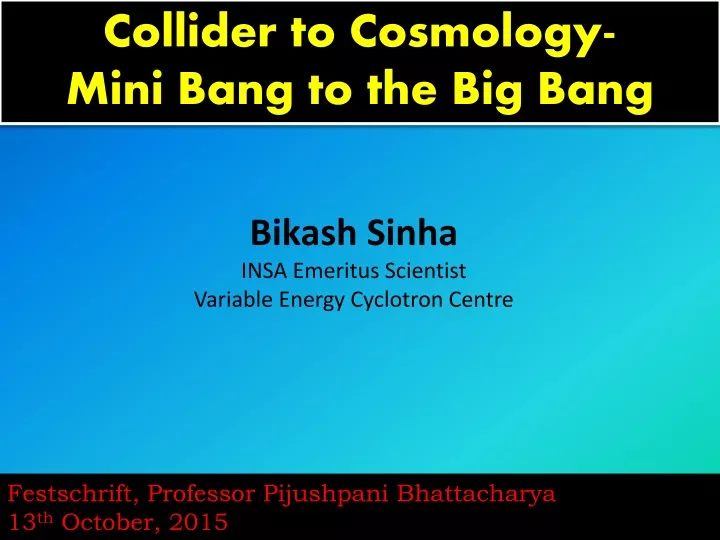 collider to cosmology mini bang to the big bang