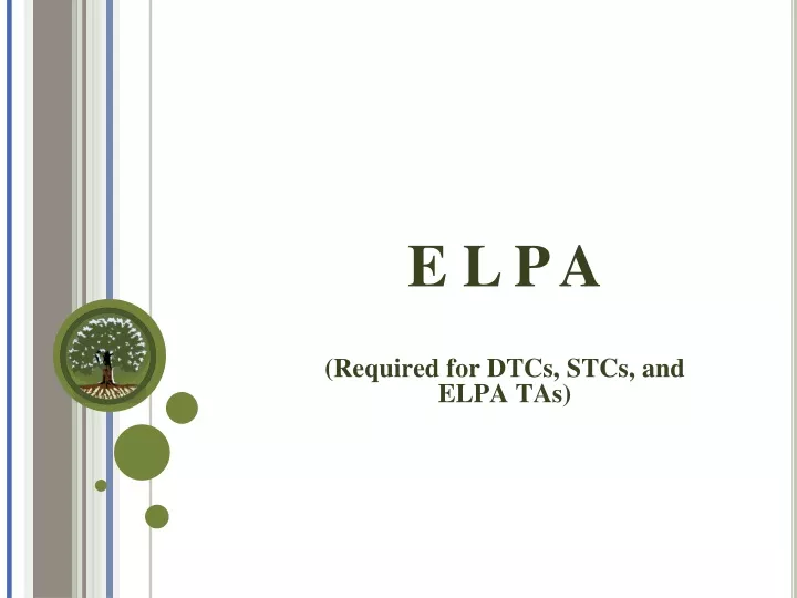 e l p a required for dtcs stcs and elpa tas