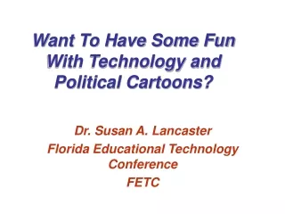 Want To Have Some Fun With Technology and Political Cartoons?