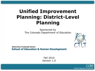 Unified Improvement Planning: District-Level Planning Sponsored by