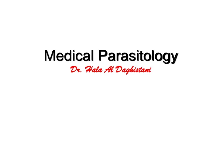 medical parasitology dr hala al daghistani