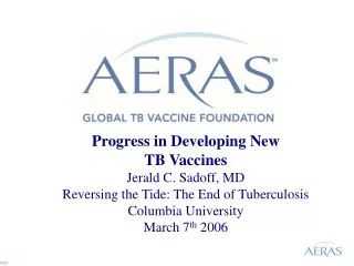 Progress in Developing New  TB Vaccines Jerald C. Sadoff, MD