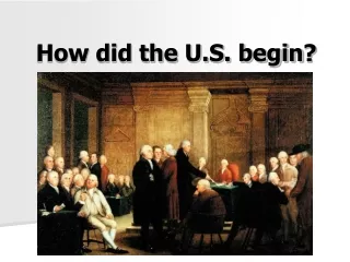 How did the U.S. begin ?