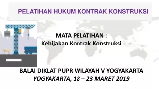 BALAI DIKLAT PUPR WILAYAH V YOGYAKARTA YOGYAKARTA , 18 – 23 MARET 2019