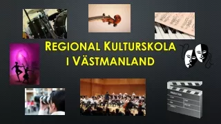 R egional  K ulturskola  i  V ästmanland