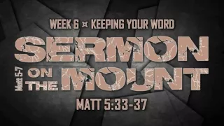 WEEK 6  ¤  KEEPING YOUR WORD