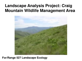 Landscape Analysis Project: Craig  Mountain Wildlife Management Area