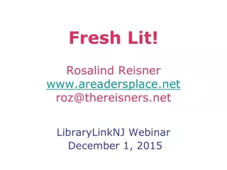 Fresh Lit! Rosalind Reisner areadersplace roz@thereisners