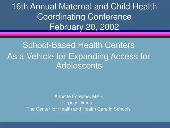 16th annual maternal and child health coordinating conference february 20 2002