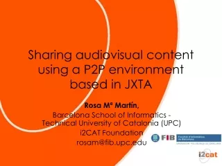 Sharing audiovisual content using a P2P environment based in JXTA