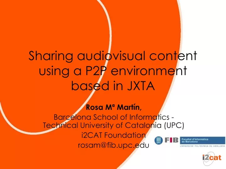 sharing audiovisual content using a p2p environment based in jxta