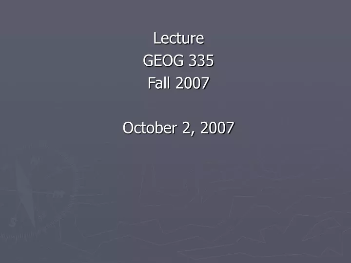 lecture geog 335 fall 2007 october 2 2007