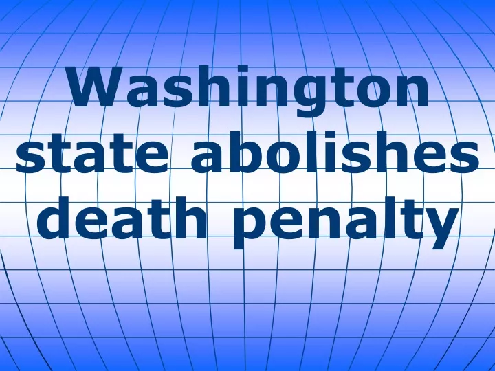 washington state abolishes death penalty