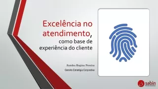 Excelência no atendimento ,  como base de experiência do cliente