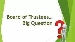 Board of Trustees…   Big Question