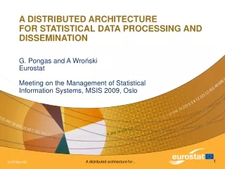 A DISTRIBUTED ARCHITECTURE  FOR STATISTICAL DATA PROCESSING AND DISSEMINATION