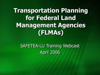 Transportation Planning for Federal Land Management Agencies (FLMAs)