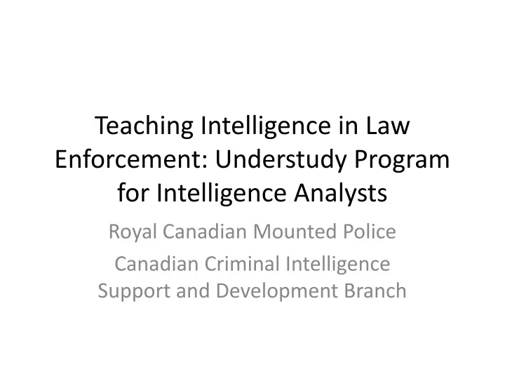 teaching intelligence in law enforcement understudy program for intelligence analysts