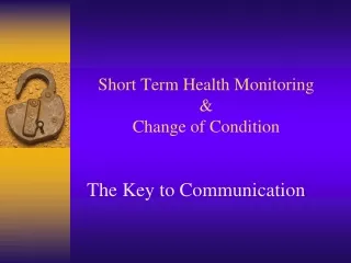 Short Term Health Monitoring &amp; Change of Condition
