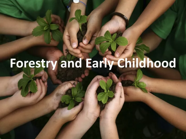 forestry and early childhood