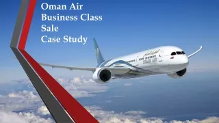 Oman Air  Business Class Sale Case Study