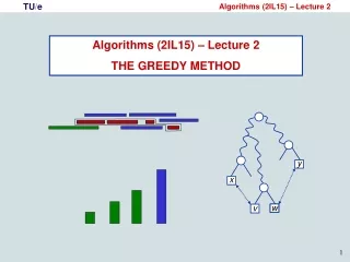 Algorithms (2IL15) – Lecture 2 THE GREEDY METHOD