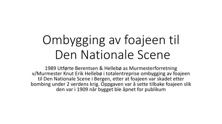 ombygging av foajeen til den nationale scene