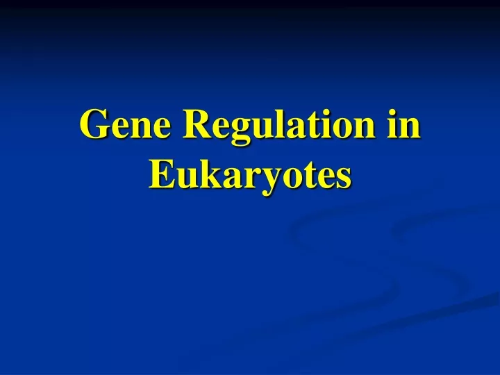 gene regulation in eukaryotes