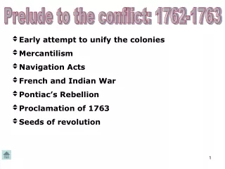 Prelude to the conflict: 1762-1763