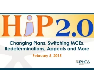 Changing Plans, Switching MCEs, Redeterminations, Appeals and More