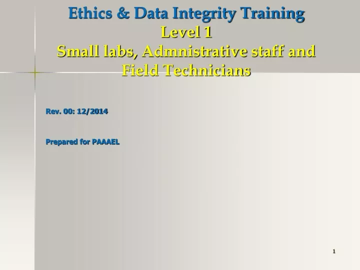 ethics data integrity training level 1 small labs admnistrative staff and field technicians