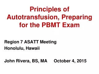 Principles of Autotransfusion, Preparing for the PBMT Exam