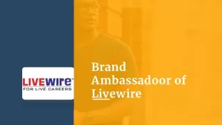 Brand Ambassadoor of  Livewire