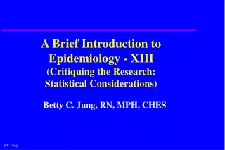 A Brief Introduction to Epidemiology - XIII (Critiquing the Research:  Statistical Considerations)