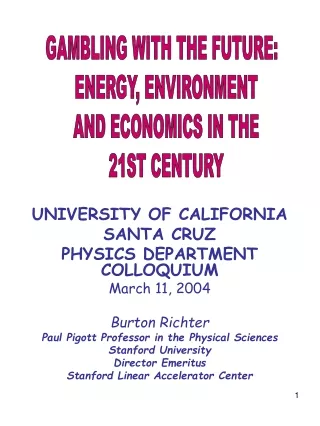 UNIVERSITY OF CALIFORNIA  SANTA CRUZ PHYSICS DEPARTMENT COLLOQUIUM March 11, 2004 Burton Richter