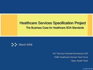 Healthcare Services Specification Project      The Business Case for Healthcare SOA Standards